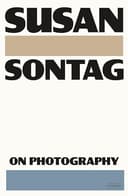 Susan Sontag On Photography
